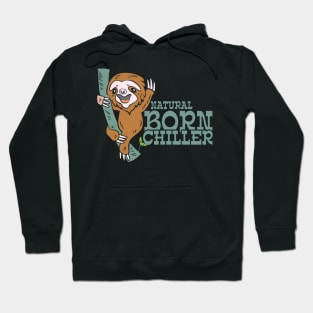 Natural Born Chiller Hoodie